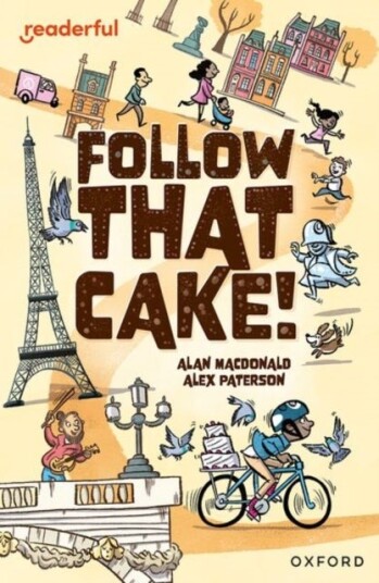 Readerful Independent Library: Oxford Reading Level 7: Follow that Cake! Readerful Independent Library: Oxford Reading Level 7: Follow that Cake!