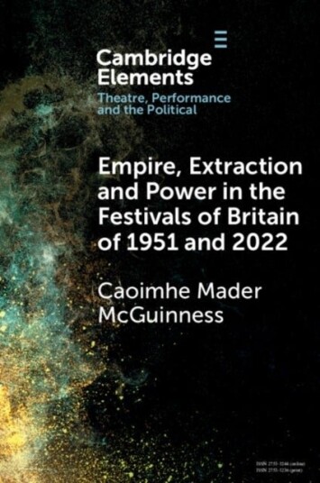 Empire Extraction and Power in the Festivals of Britain of 1951 and 2022