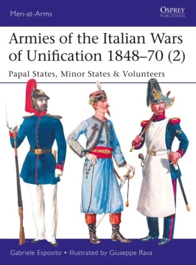 Armies Of The Italian Wars Of Unification 1848-70 (2) Av Gabriele Esposito Armies Of The Italian Wars Of Unification 1848-70 (2) Av Gabriele Esposito