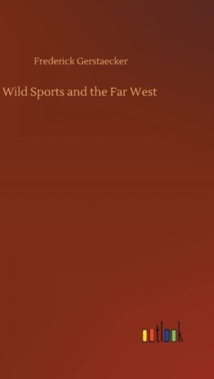 Wild Sports and the Far West