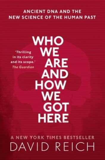 Who We Are And How We Got Here Av David (Professor Of Genetics Professor Of Genetics Harvard University) Reich