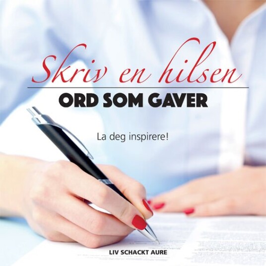 Skriv En Hilsen Av Liv Schackt Aure