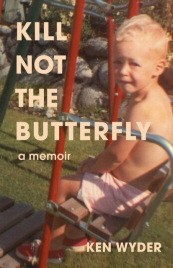 Kill Not the Butterfly A Memoir Kill Not the Butterfly A Memoir