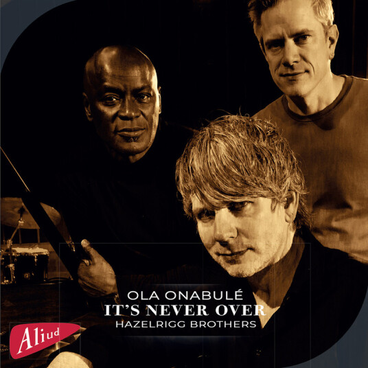 Ola Onabule Hazelrigg Brothers It's Never Over CD