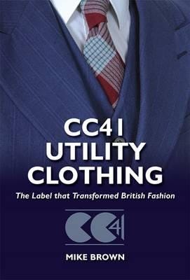 Cc41 Utility Clothing The Label That Transformed British Fashion