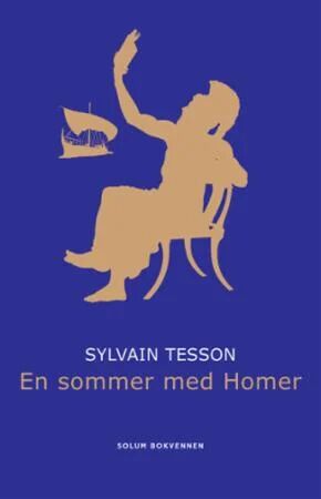 En Sommer Med Homer Av Sylvain Tesson
