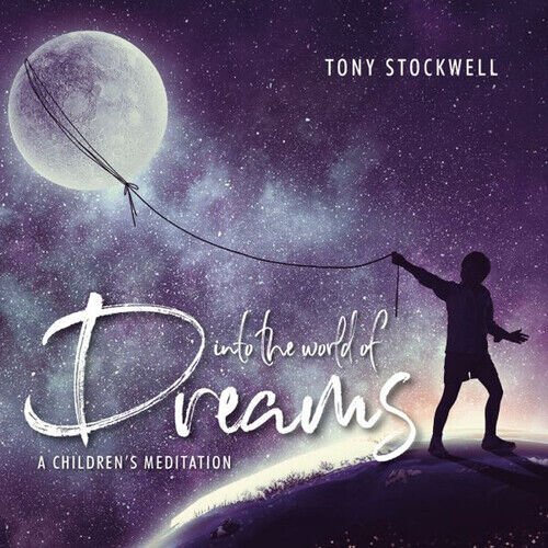 MediaTronixs Tony Stockwell : Into the World of Dreams: A Children’s Meditation CD (2019) Pre-Owned