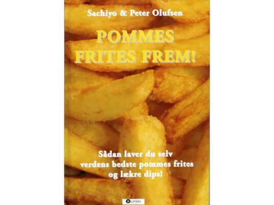 Pommes Frites Frem! | Sachiyo & Peter Olufsen | Språk: Dansk