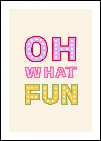 OH What Fun Poster Plakat / 100x150cm