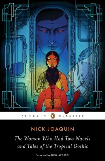 The Woman Who Had Two Navels And Tales Of The Tropical Gothic Av Nick Joaquin