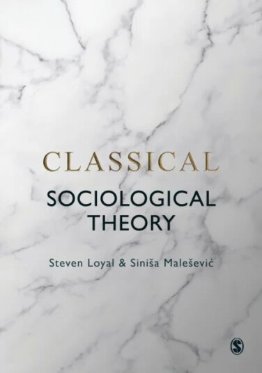 Classical Sociological Theory Av Steven Loyal, Sinisa Malesevic
