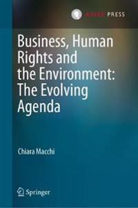 Macchi Chiara Business Human Rights and the Environment: The Evolving Agenda