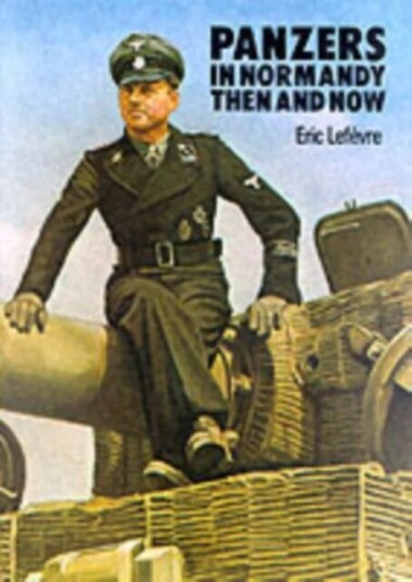 Panzers In Normandy Av Eric Lefevre