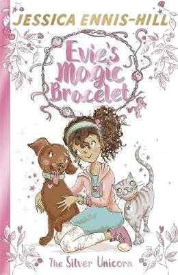 Evie's Magic Bracelet: The Silver Unicorn  Book 1