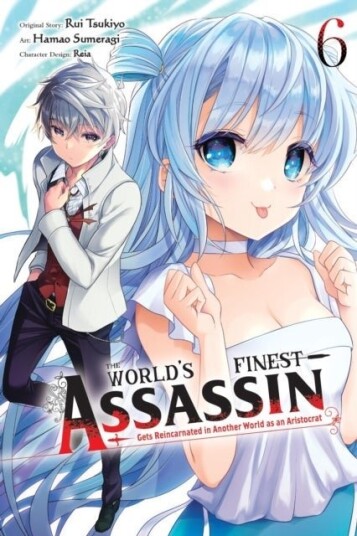The World's Finest Assassin Gets Reincarnated in Another World as an Aristocrat Vol. 6 manga The World's Finest Assassin Gets Reincarnated in Another World as an Aristocrat Vol. 6 manga