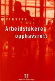 Arbeidstakeres opphavsrett: den ulovfestede hovedregelen om overgang av opphavsrett
