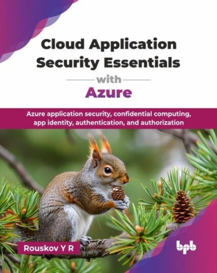 Cloud Application Security Essentials with Azure Cloud Application Security Essentials with Azure