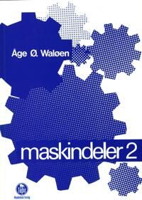 Maskindeler. Bd. 2 Av Åge Ø. Waløen