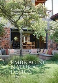 Embracing Natural Design Av Stephanie Kienle Gonzalez, India Hicks