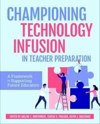 Borthwick Arlene C. Championing Technology Infusion in Teacher Preparation