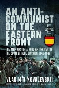 Kovalevski Vladimir An Anti-Communist on the Eastern Front