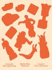 Keramisk Faktaopplysning = Ceramic Fact Statement Av Rhea Dall, Live Drønen, Marie Hallandvik Hortemo, Hilde Mørch, Marthe Elise Stramrud, Marianne Za
