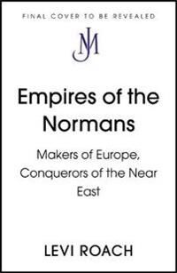 Empires Of The Normans Av Levi Roach