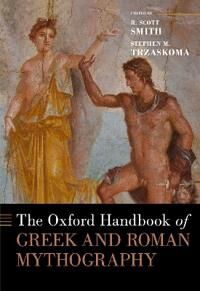 Scott Smith R. Scott The Oxford Handbook of Greek and Roman Mythography