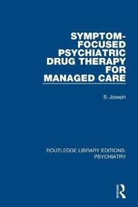 Joseph S. Symptom-Focused Psychiatric Drug Therapy for Managed Care