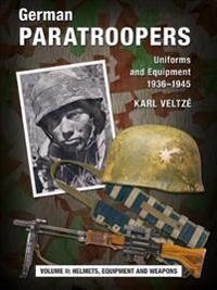 German Paratroopers Uniforms And Equipment 1936 - 1945 Av Karl Veltze