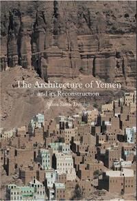 Damluji, Salma Samar The Architecture of Yemen and Its Reconstruction (1786275724)
