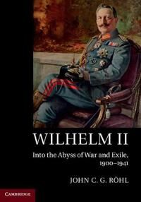 Röhl John C. G. Wilhelm II