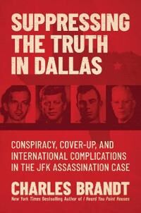 Suppressing The Truth In Dallas Av Charles Brandt
