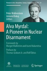 Wallensteen Peter Alva Myrdal: A Pioneer in Nuclear Disarmament