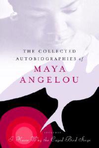 Angelou Maya Collected Autobio/Maya Angelou Angelou Maya Collected Autobio/Maya Angelou