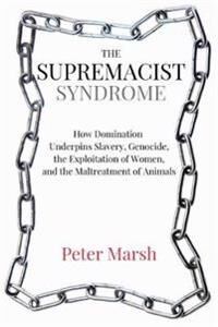 The Supremacist Syndrome Av Peter (Peter Marsh) Marsh