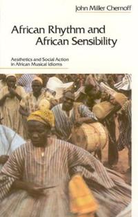 African Rhythm And African Sensibility Av John Miller Chernoff