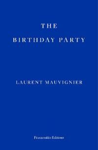 The Birthday Party Av Laurent Mauvignier