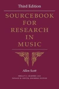 Scott Allen Sourcebook for Research in Music, Third Edition (0253014484)