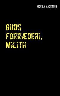 Andersen Monika Guds forræderi Milith