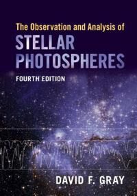 Gray David F. The Observation and Analysis of Stellar Photospheres