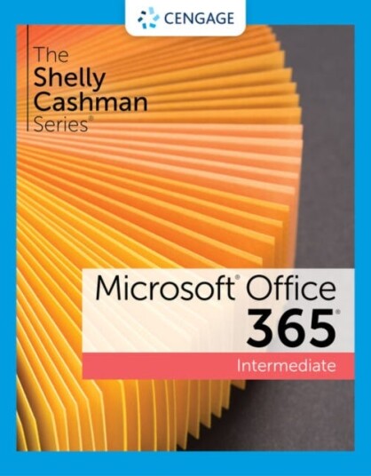 The Shelly Cashman Series? Microsoft? 365? & Office? 2021 Intermediate Av Jennifer (Na) Duffy, Misty (Purdue University Calumet) Vermaat, Ellen (U