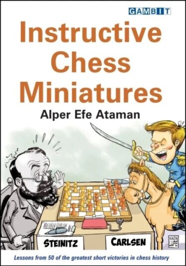 Instructive Chess Miniatures Av Alper Efe Ataman