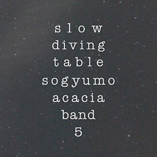 Sogyumo Acacia Band  Slow Diving Table  CD