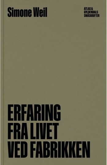 Erfaring Fra Livet Ved Fabrikken | Simone Weil | Språk: Dansk