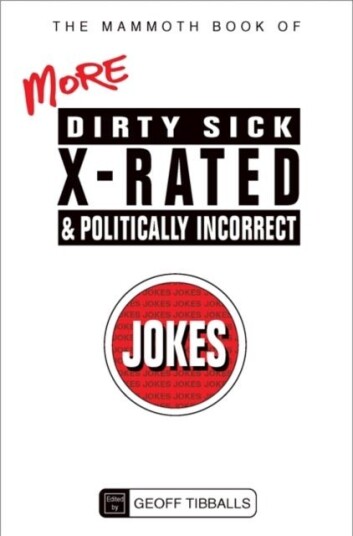 The Mammoth Book of More Dirty Sick X Rated and Politically Incorrect Jokes