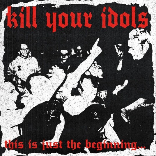 Kill Your Idols This Is Just The Beginning... CD