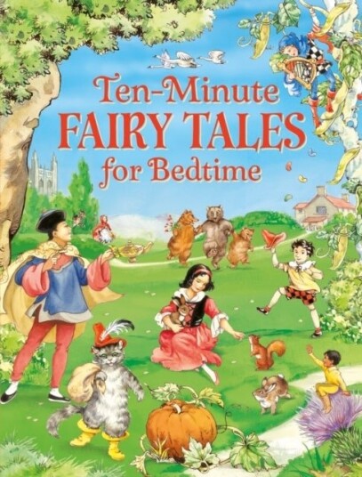 Ten Minute Fairy Tales for Bedtime Ten Minute Fairy Tales for Bedtime