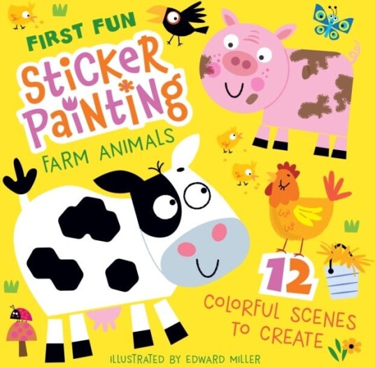 First Fun: Sticker Painting Farm Animals 12 Colorful Scenes to Create First Fun: Sticker Painting Farm Animals 12 Colorful Scenes to Create