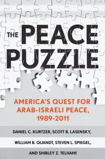 The Peace Puzzle America's Quest for ArabIsraeli Peace, 1989–2011